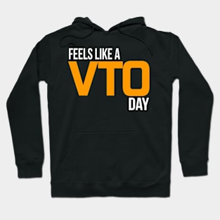 Feels Like A VTO Day Hoodie